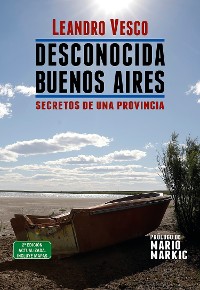 Cover Desconocida Buenos Aires. Secretos de una provincia
