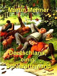 Cover Deutschland, einig Schlaraffenland