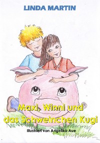 Cover Maxi, Winni und das Schweinchen Kugi