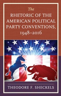 Cover Rhetoric of the American Political Party Conventions, 1948-2016