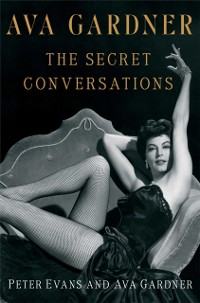 Cover Ava Gardner: The Secret Conversations