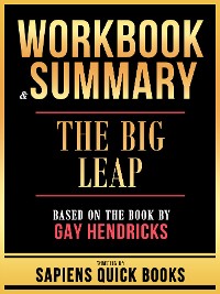 Cover Workbook & Summary - The Big Leap - Based On The Book By Gay Hendricks