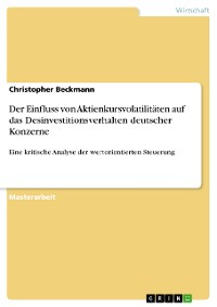 Cover Der Einfluss von Aktienkursvolatilitäten auf das Desinvestitionsverhalten deutscher Konzerne