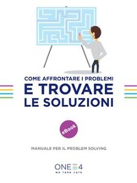 Cover Come affrontare i problemi e trovare le soluzioni