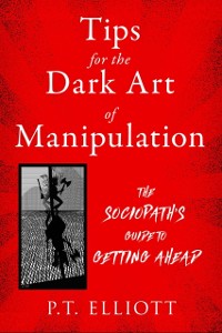 Cover Tips for the Dark Art of Manipulation