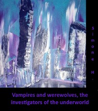 Cover Vampires and werewolves, the investigators of the underworld No.1