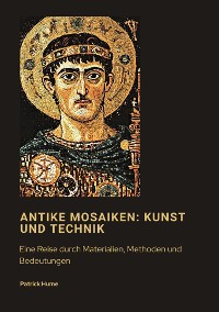 Cover Antike Mosaiken: Kunst und Technik