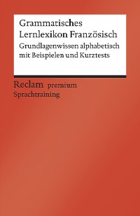 Cover Grammatisches Lernlexikon Französisch. Grundlagenwissen alphabetisch mit Beispielen und Kurztests. B1–B2 (GER)