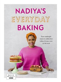 Cover Nadiya s Everyday Baking