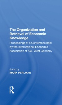 Cover The Organization and Retrieval of Economic Knowledge