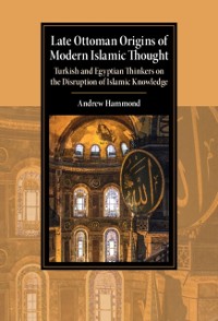 Cover Late Ottoman Origins of Modern Islamic Thought
