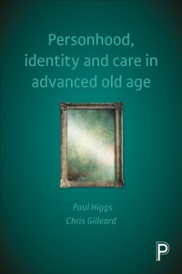 Cover Personhood, Identity and Care in Advanced Old Age