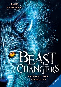 Cover Beast Changers, Band 1: Im Bann der Eiswölfe