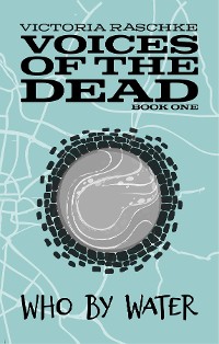 Cover Who By Water: Voices of the Dead