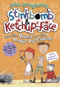 Cover Stinkbomb & Ketchup-Face and the Quest for the Magic Porcupine