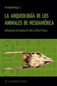 Cover La Arqueologia de los Animales de Mesoamerica