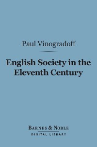 Cover English Society in the Eleventh Century (Barnes & Noble Digital Library)