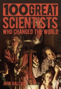 Cover 100 Great Scientists Who Changed the World