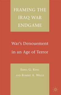 Cover Framing the Iraq War Endgame