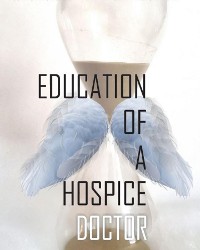 Cover Education of a Hospice Doctor