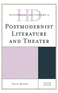 Cover Historical Dictionary of Postmodernist Literature and Theater