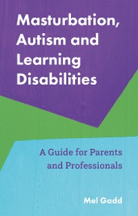 Cover Masturbation, Autism and Learning Disabilities