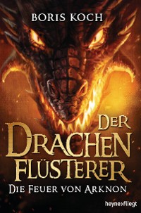 Cover Der Drachenflüsterer - Die Feuer von Arknon