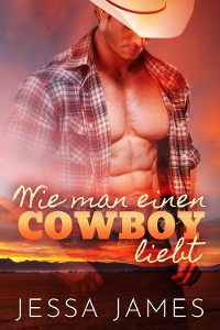 Cover Wie man einen Cowboy liebt
