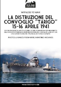 Cover La distruzione del convoglio "Tarigo" 15-16 aprile 1941