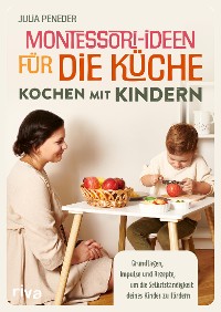 Cover Montessori-Ideen für die Küche – Kochen mit Kindern