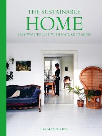 Cover Sustainable Home: Easy Ways to Live with Nature in Mind