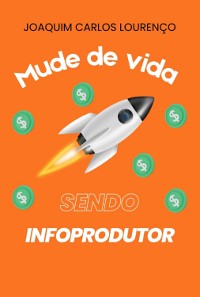 Cover Mude De Vida Sendo Infoprodutor!