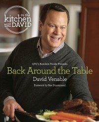 Cover Back Around the Table: An &quote;In the Kitchen with David&quote; Cookbook from QVC's Resident Foodie