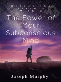 Cover The Power of Your Subconscious Mind
