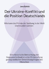 Cover Der Ukraine Konflikt und die Position Deutschlands