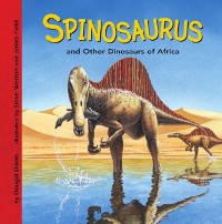 Cover Spinosaurus and Other Dinosaurs of Africa