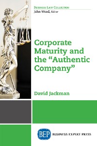 Cover Corporate Maturity and the "Authentic Company"