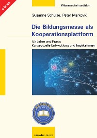 Cover Die Bildungsmesse als Kooperationsplattform für Lehre und Praxis