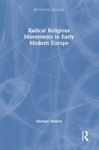 Cover Radical Religious Movements in Early Modern Europe