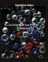 Cover La Licorne et Les Pierres Précieuses