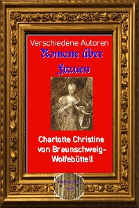 Cover Romane über Frauen, 26. Charlotte Christine von Braunschweig-Wolfebüttel