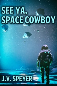 Cover See Ya, Space Cowboy