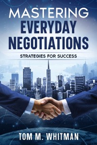 Cover Mastering Everyday Negotiations