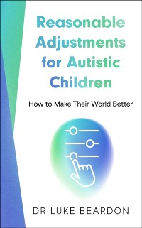 Cover Reasonable Adjustments for Autistic Children