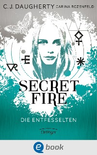 Cover Secret Fire 2. Die Entfesselten