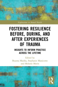 Cover Fostering Resilience Before, During, and After Experiences of Trauma