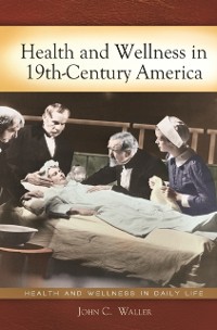 Cover Health and Wellness in 19th-Century America