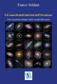 Cover Gli indecifrabili labirinti dell'Occidente. Fisica quantistica, teologia e logica versatile della scienza