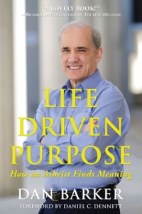 Cover Life Driven Purpose : How an Atheist Finds Meaning