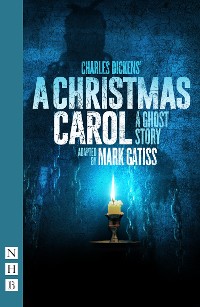 Cover A Christmas Carol – A Ghost Story (NHB Modern Plays)
